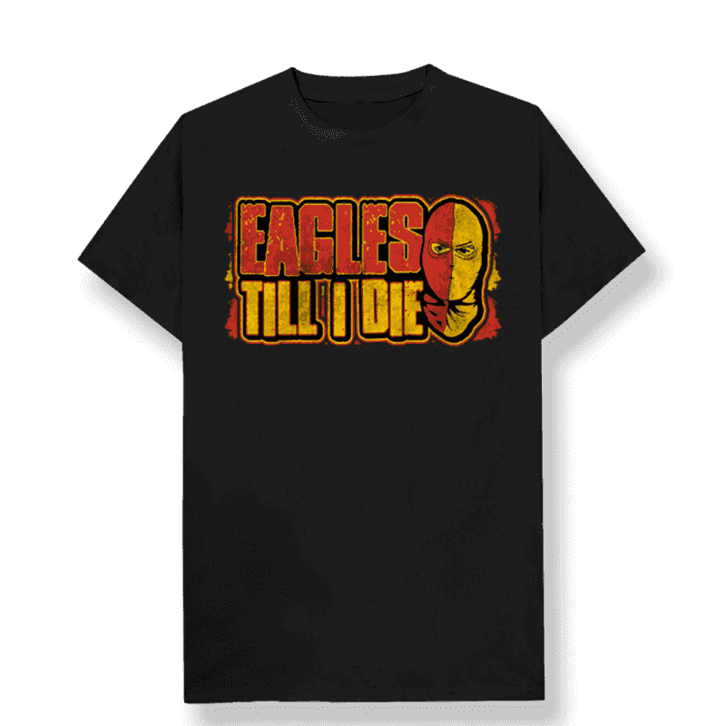 Eagles Till I Die T-shirt