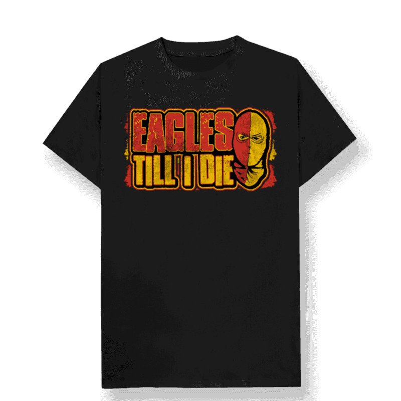 Eagles Till I Die T-shirt