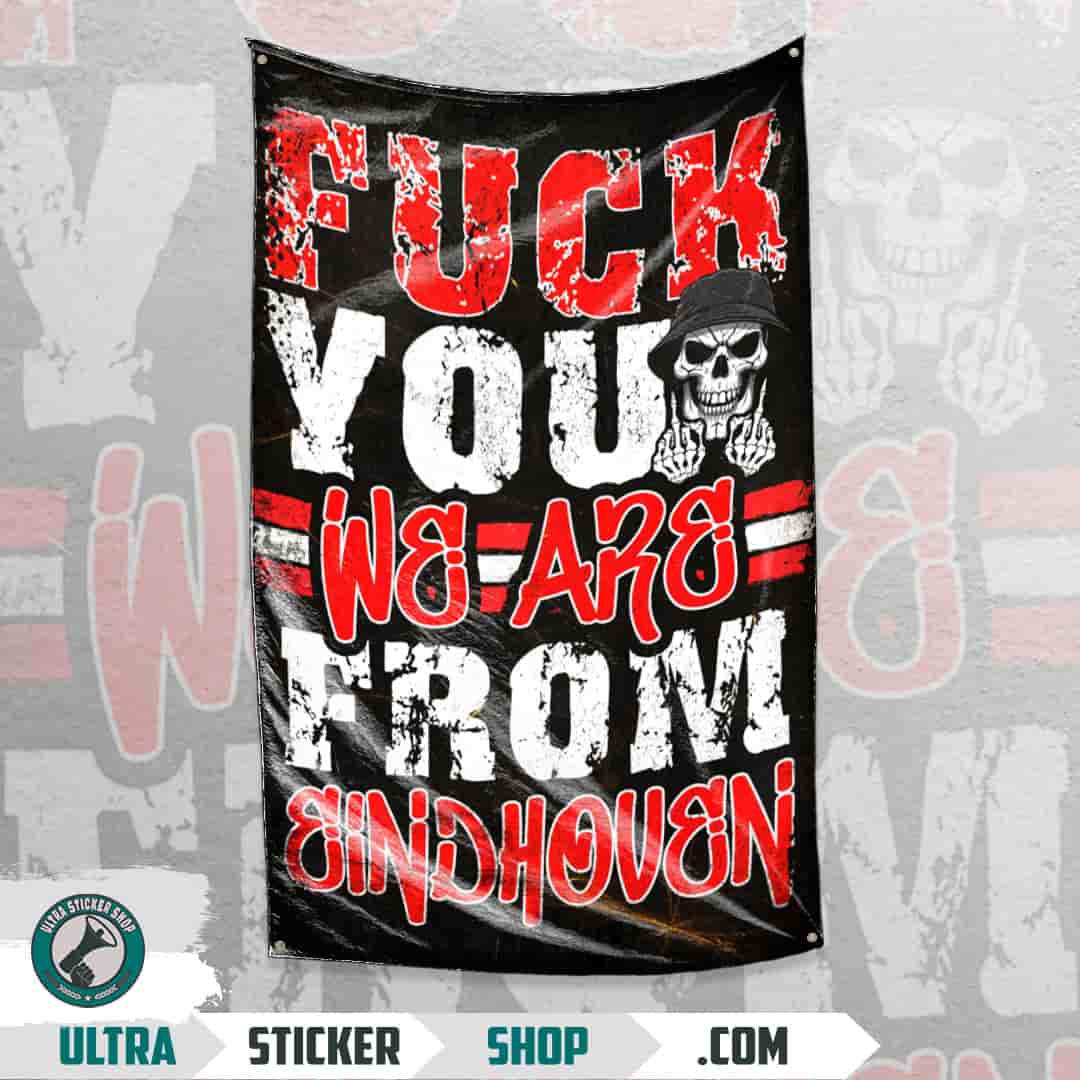 Fuck you we are from Eindhoven Vlag