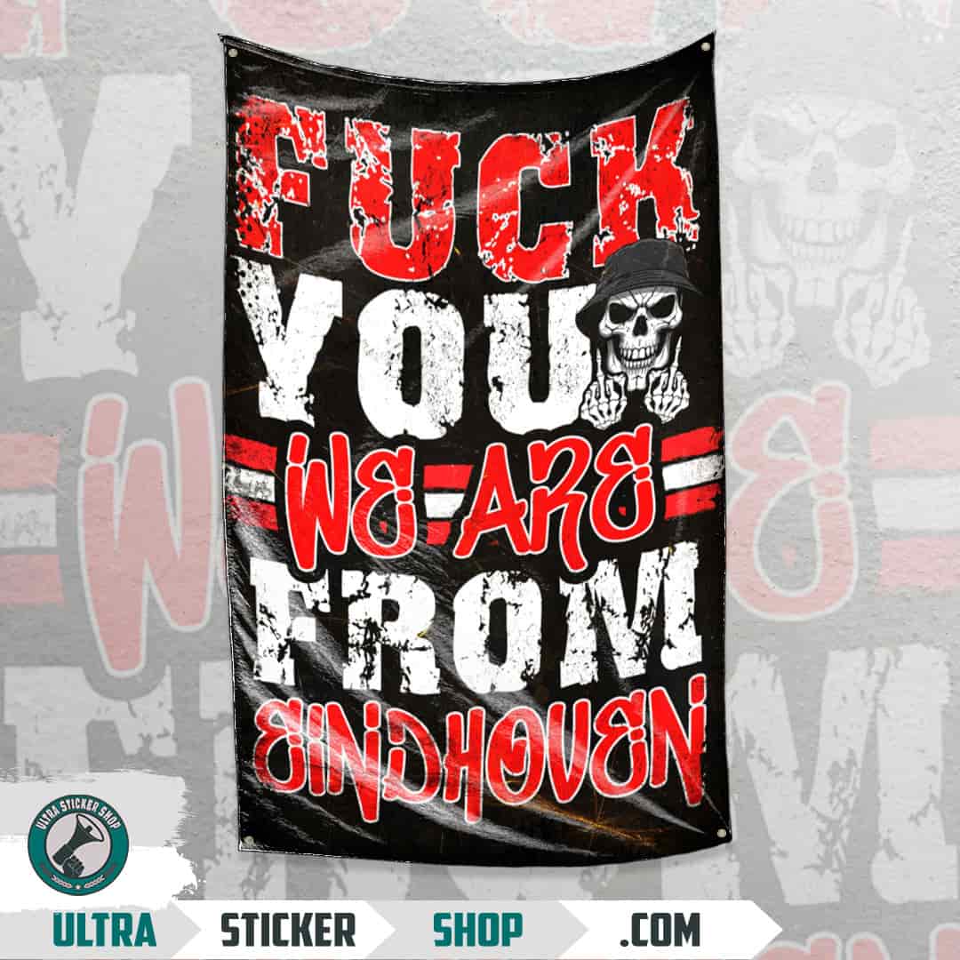 Fuck you we are from Eindhoven Vlag