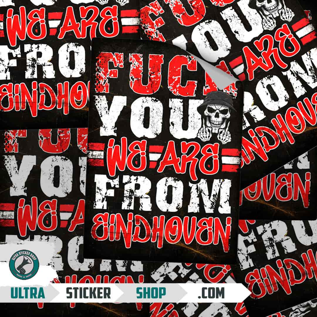 Fuck you we are from Eindhoven Stickers