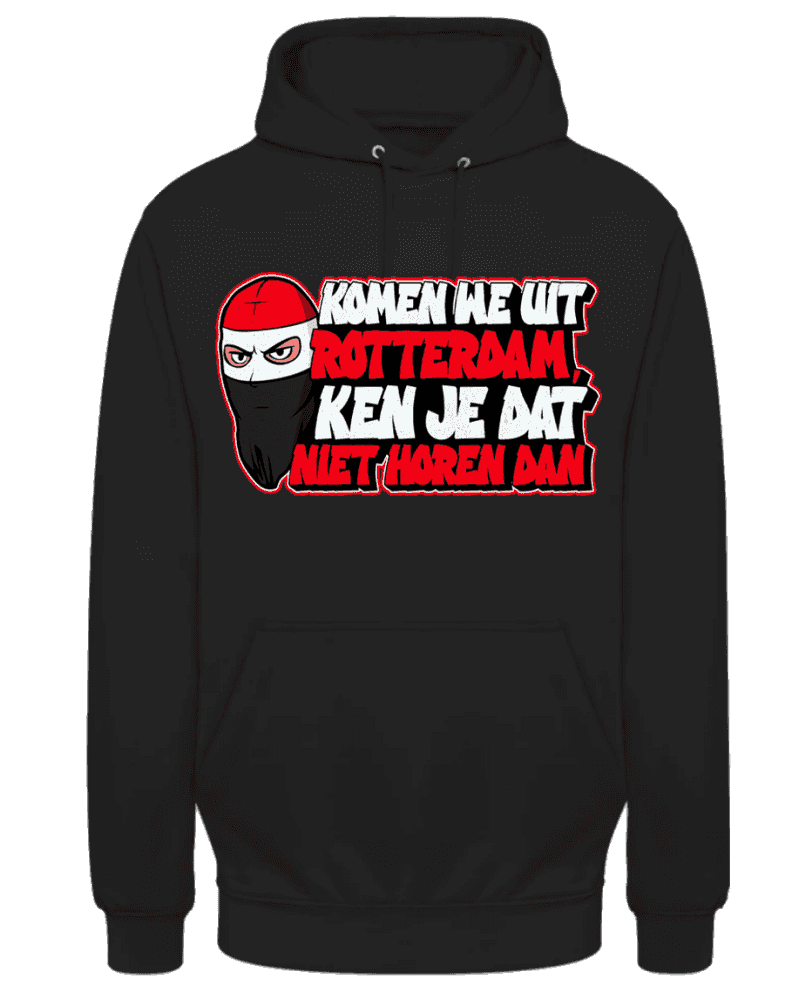 Komen we uit Rotterdam, Ken je dat niet horen dan Hoodie