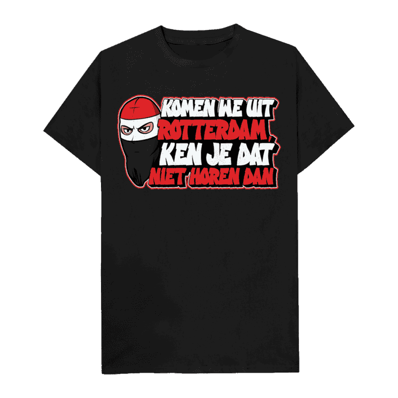 Komen we uit Rotterdam, Ken je dat niet horen dan T-shirt
