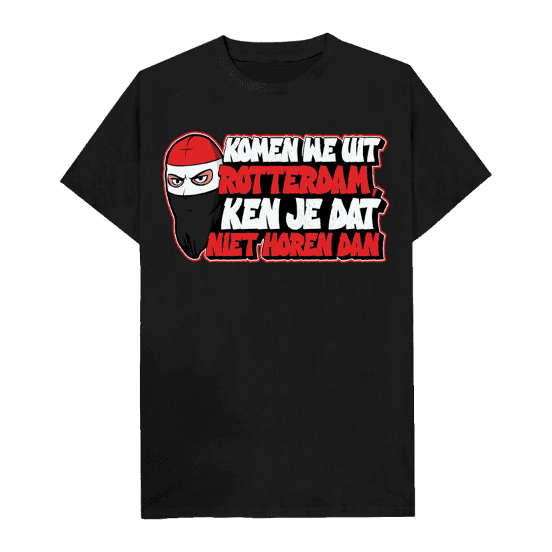 Komen we uit Rotterdam, Ken je dat niet horen dan T-shirt