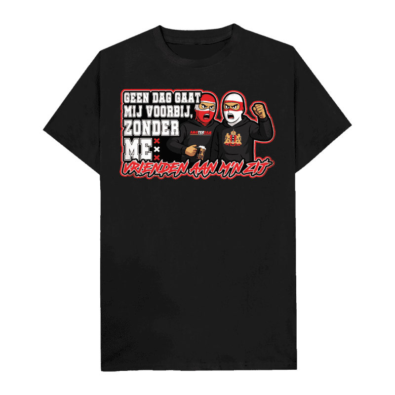 Geen dag gaat mij voorbij zonder me vrienden aan m'n zij T-shirt