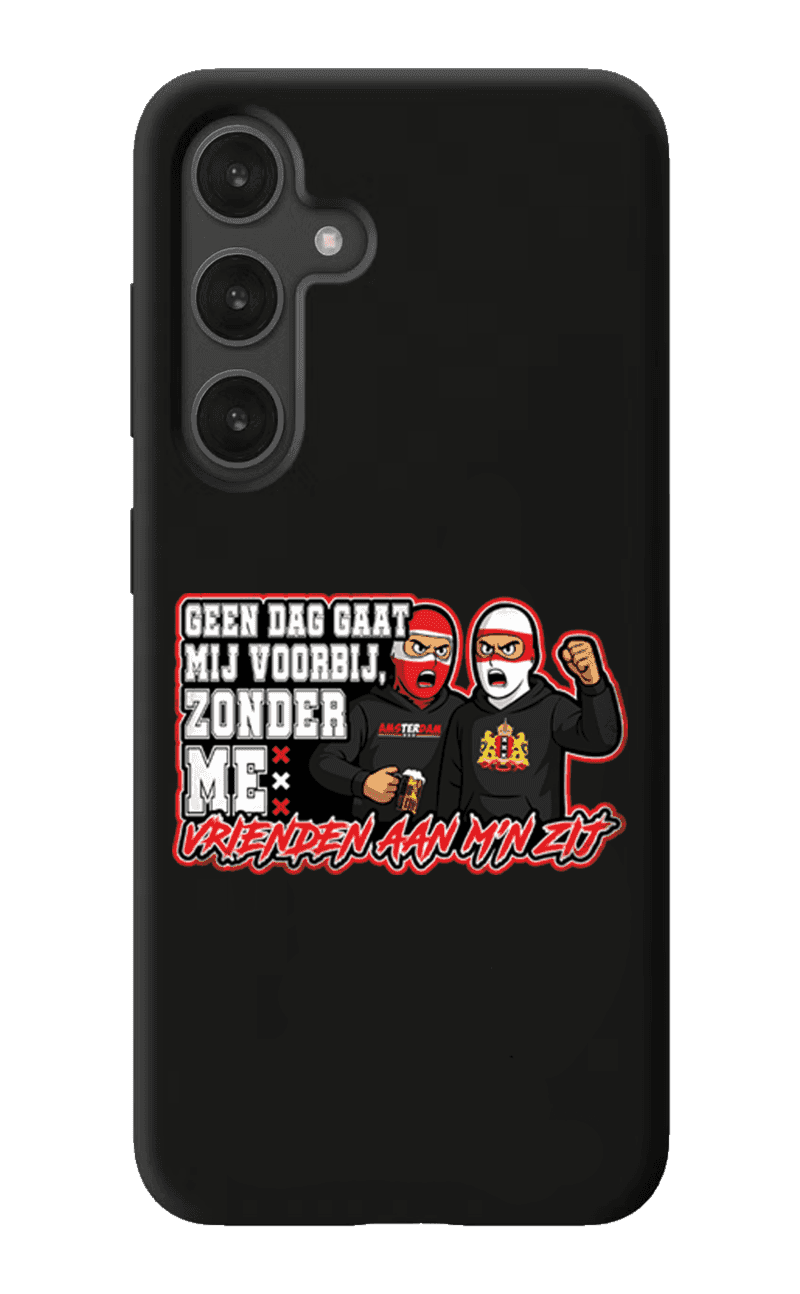 Geen dag gaat mij voorbij zonder me vrienden aan m'n zij Samsung Hoes