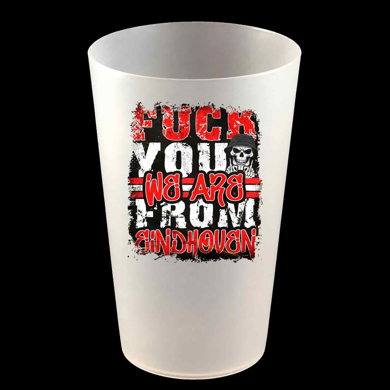 Fuck you we are from Eindhoven Hardcup