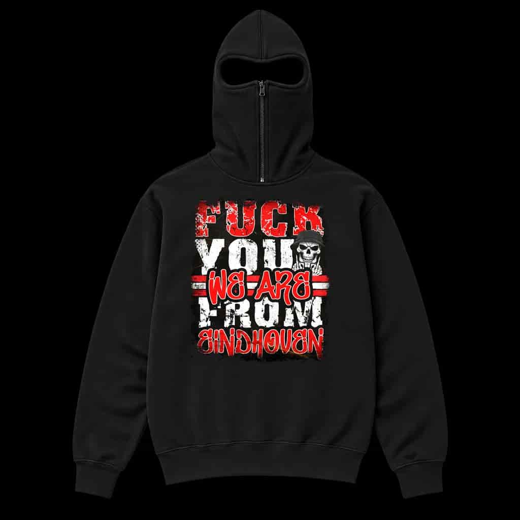 Fuck you we are from Eindhoven Ninja Hoodie