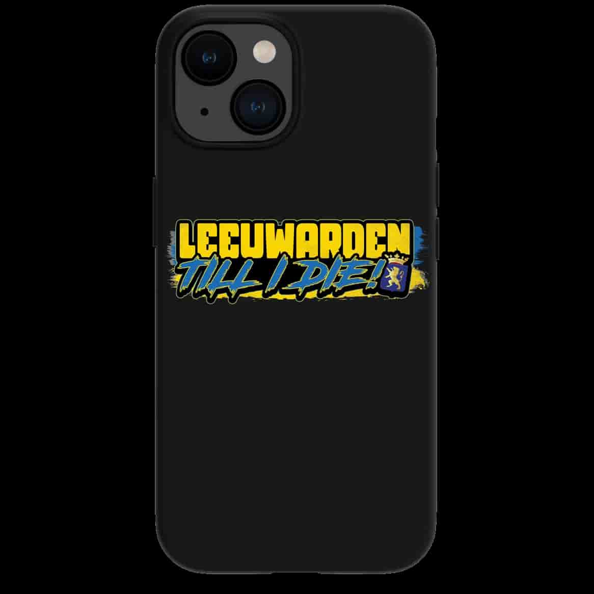 Leeuwarden Till I die iPhone hoes